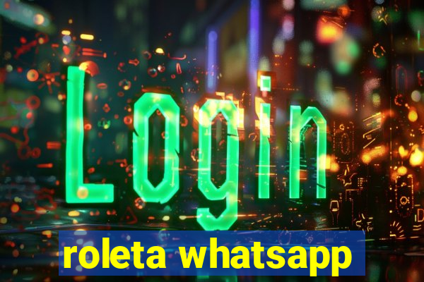 roleta whatsapp